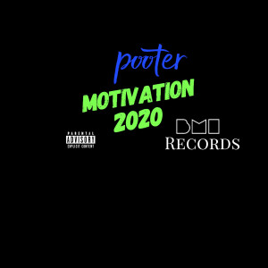 Dengarkan Motivation 2020 (Explicit) lagu dari POOTER dengan lirik