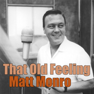 ดาวน์โหลดและฟังเพลง Out Of Sight, Out Of Mind พร้อมเนื้อเพลงจาก Matt Monro