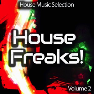 House Freaks!, Vol. 2 dari Various Artists