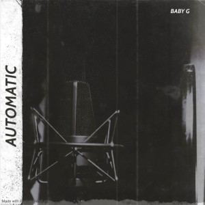 Album Automatic' (Explicit) from Baby G