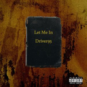 Album Let Me In (Explicit) from Driver95