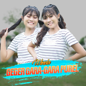 Listen to Geger Gara - Gara Purel song with lyrics from Winda