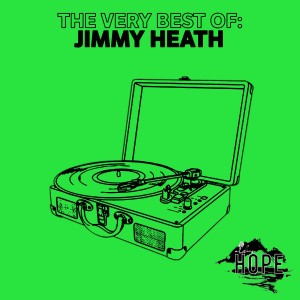 The Very Best Of: Jimmy Heath
