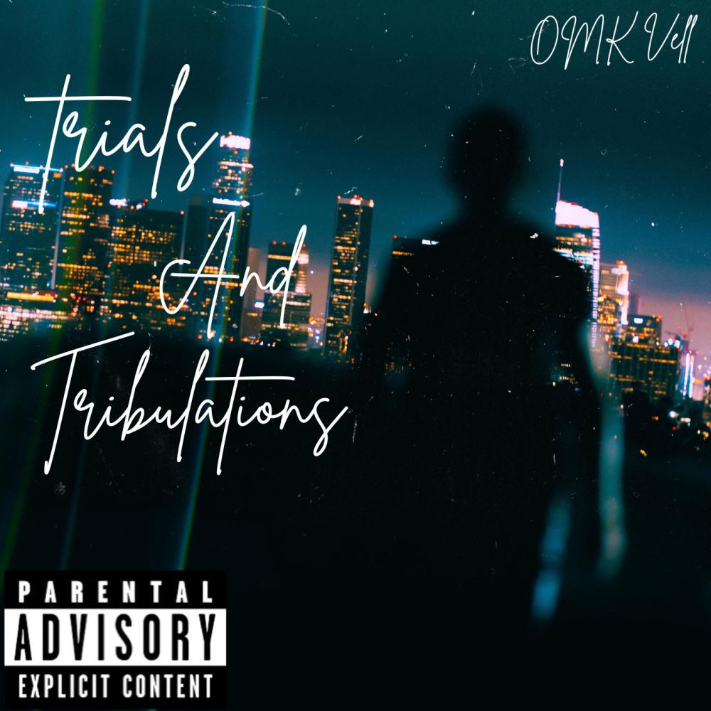 OMK Vell-Trials & Tribulations (Official Audio) (Explicit)