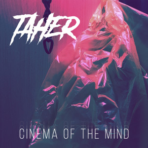 Listen to Cinema of the Mind song with lyrics from Taher