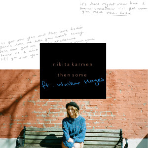 ดาวน์โหลดและฟังเพลง Then Some พร้อมเนื้อเพลงจาก Nikita Karmen