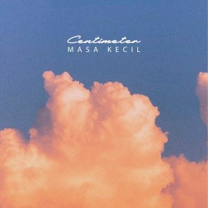 Listen to Masa Kecil song with lyrics from Centimeter