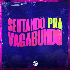 ดาวน์โหลดและฟังเพลง Sentando Pra Vagabundo (Explicit) พร้อมเนื้อเพลงจาก DJ Douglinhas