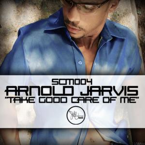 ดาวน์โหลดและฟังเพลง Take Good Care of Me (Dub) พร้อมเนื้อเพลงจาก Arnold Jarvis