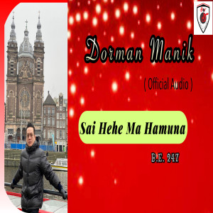 Listen to Sai Hehe Ma Hamuna song with lyrics from Dorman Manik