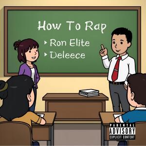 Ron Elite的專輯How to Rap (feat. Deleece) [Explicit]