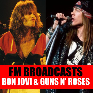 Bon Jovi的專輯FM Broadcasts Bon Jovi & Guns N' Roses