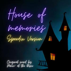 ดาวน์โหลดและฟังเพลง House of Memories พร้อมเนื้อเพลงจาก Speedix