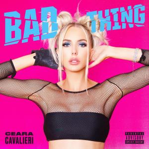 Ceara Cavalieri的專輯Bad Thing (Explicit)