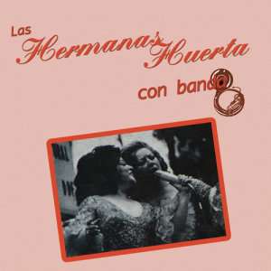 ดาวน์โหลดและฟังเพลง Mamacita, Mamacita (Con Banda) พร้อมเนื้อเพลงจาก Hermanas Huerta
