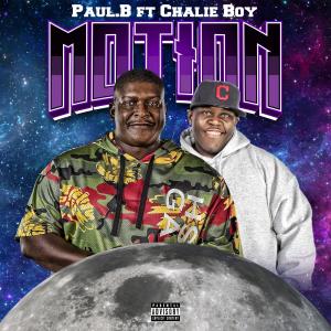 ดาวน์โหลดและฟังเพลง Motion (feat. Chalie Boy) (Explicit) พร้อมเนื้อเพลงจาก Paul.B