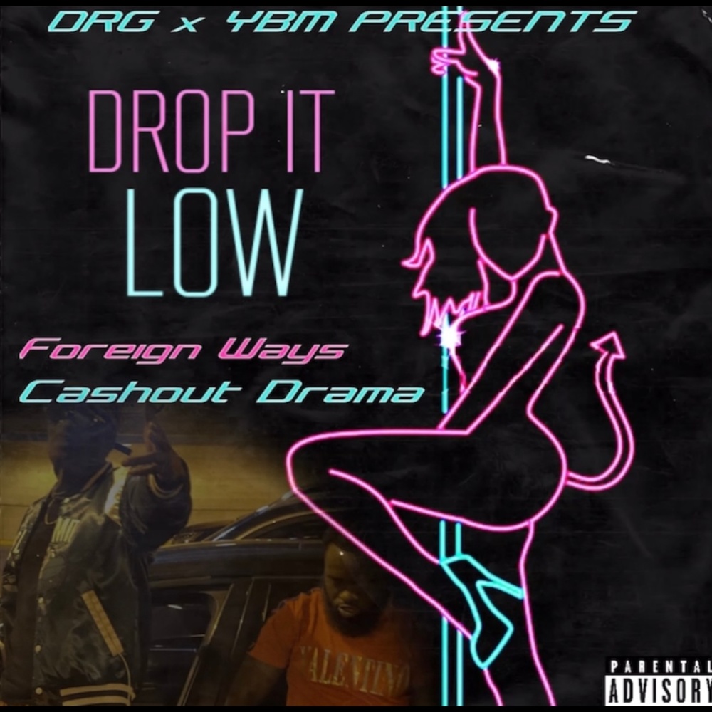 Drop it Low (feat. Foreign Ways) (Explicit)