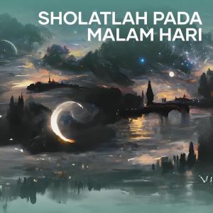 Listen to Sholatlah Pada Malam Hari song with lyrics from Radius WMG