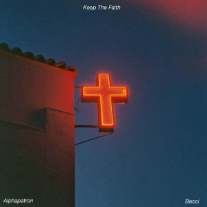 Listen to Keep the Faith song with lyrics from AlphaPatron