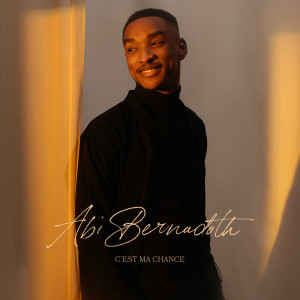 ดาวน์โหลดและฟังเพลง C’est ma chance พร้อมเนื้อเพลงจาก Abi Bernadoth