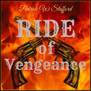 Album Ride of Vengeance from Patrick W Stafford