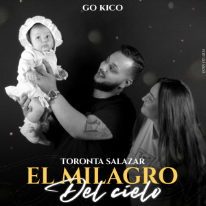 收聽Toronta Salazar的El Milagro del Cielo歌詞歌曲
