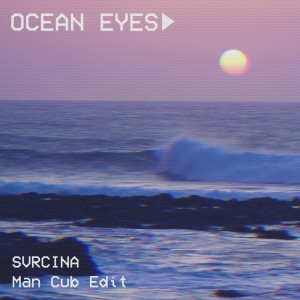 ดาวน์โหลดและฟังเพลง Ocean Eyes(Man Cub Edit) พร้อมเนื้อเพลงจาก Svrcina