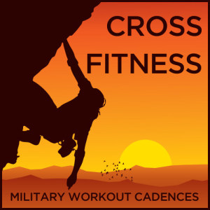 Cross Fitness Military Workout Cadences