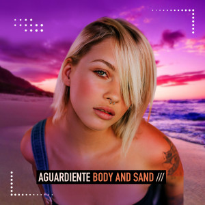 Album Body and Sand from Aguardiente