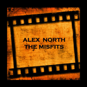 ดาวน์โหลดและฟังเพลง Roslyn (Misfits Theme) พร้อมเนื้อเพลงจาก Alex North