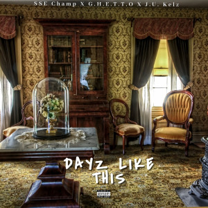 收听J.U Kelz的Dayz Like This (Explicit)歌词歌曲