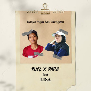 Ruel X Rapz的專輯Hanya Ingin Kau Mengerti