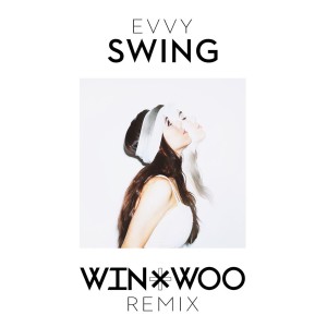 Evvy的專輯Swing (Win & Woo Remix)