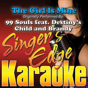 收聽Singer's Edge Karaoke的The Girl Is Mine (Originally Performed by 99 Souls, Destiny's Child & Brandy) [Instrumental] (Instrumental)歌詞歌曲