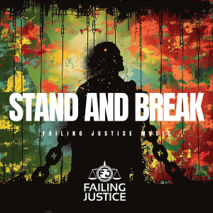 ดาวน์โหลดและฟังเพลง Stand and Break พร้อมเนื้อเพลงจาก Failing Justice