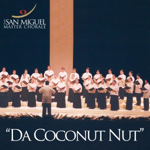 收聽The San Miguel Master Chorale的Da Coconut Nut (The Coconut Song)歌詞歌曲