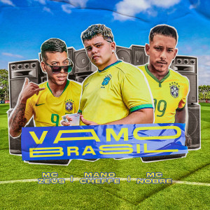 收聽Mano Cheffe的Vamo Brasil歌詞歌曲
