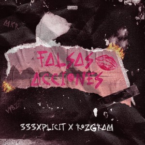 ดาวน์โหลดและฟังเพลง Falsas Acciones (Explicit) พร้อมเนื้อเพลงจาก 333xplicit