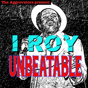 I Roy的專輯Unbeatable