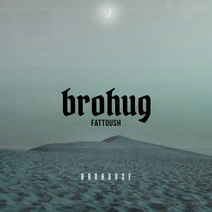 Dengarkan lagu Fattoush nyanyian BROHUG dengan lirik