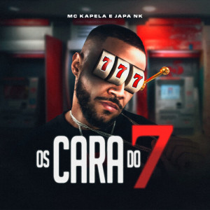 Listen to Os Cara Do 7 (Explicit) song with lyrics from MC Kapela