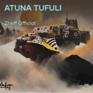 Listen to Atuna Tufuli (Remastered 2023) song with lyrics from Zheff Official
