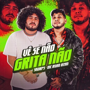 Listen to Vê Se Não Grita Não song with lyrics from MC RUAN RZAN