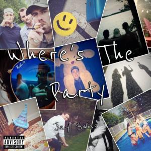 Jay Swiss的專輯Where's The Party (Explicit)