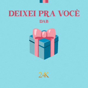 Listen to Deixei Pra Você (Explicit) song with lyrics from DAB24K