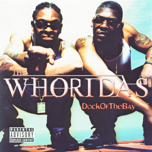 收聽THE WHORIDAS的Dock of the Bay (Explicit)歌詞歌曲
