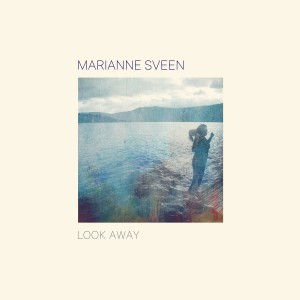 收聽Marianne Sveen的Look Away歌詞歌曲