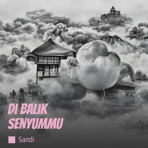 收聽Sandi的Di Balik Senyummu歌詞歌曲