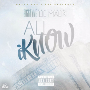 Dengarkan All I Know (feat. Lil Malik) (Explicit) lagu dari Bigg Tyme dengan lirik