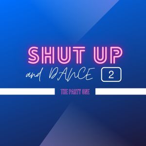 Album Shut up and Dance - The Party One, Vol. 2 from Various